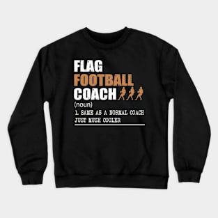 Funny Flag Football Coach Definition Best Coach Ever Crewneck Sweatshirt